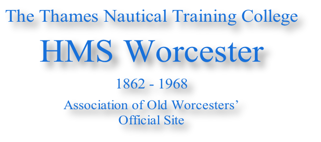 The Thames Nautical Training College

HMS Worcester

1862 - 1968

Association of Old Worcesters’
Official Site 
